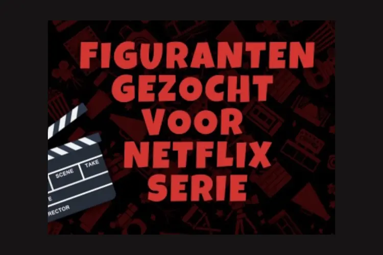 Figuranten gezocht voor Netflix-serie